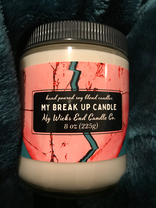 8 oz My Break-up Candle